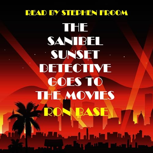 Cover of The Sanibel Sunset Detective Goes to the Movies