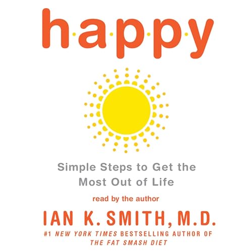 Cover of Happy: Simple Steps to Get the Most Out of Life