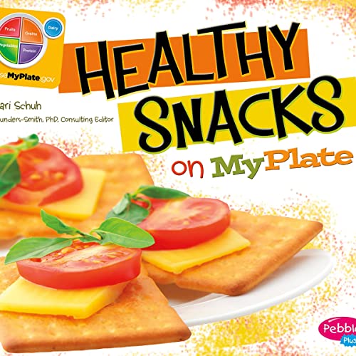 Cover of Healthy Snacks on MyPlate