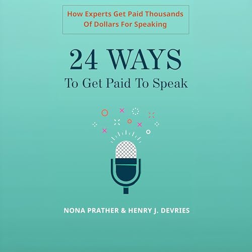 Cover of 24 Ways to Get Paid to Speak