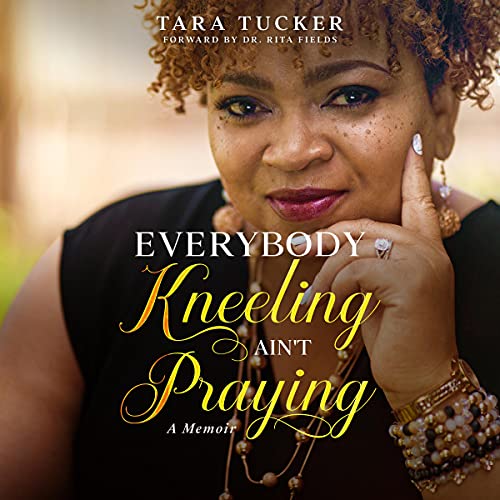 Cover of Everybody Kneeling Ain't Praying