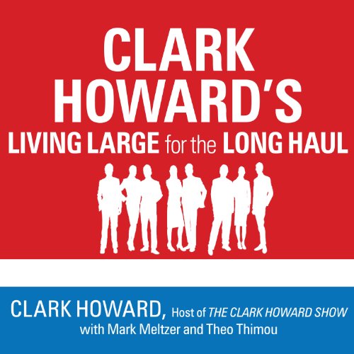 Cover of Clark Howard's Living Large for the Long Haul
