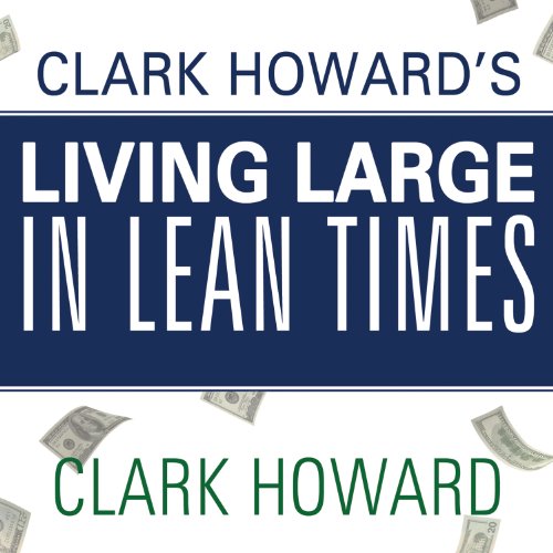 Cover of Clark Howard's Living Large in Lean Times