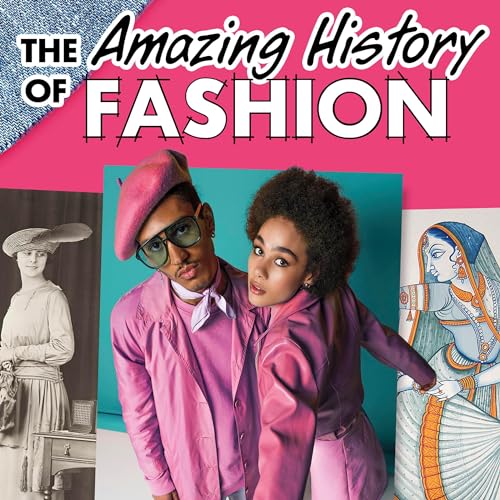 Cover of The Amazing History of Fashion