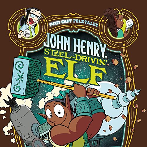 Cover of John Henry, Steel-Drivin' Elf