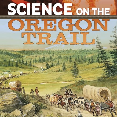 Cover of Science on the Oregon Trail