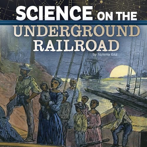 Cover of Science on the Underground Railroad