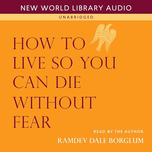 Cover of How to Live So You Can Die Without Fear
