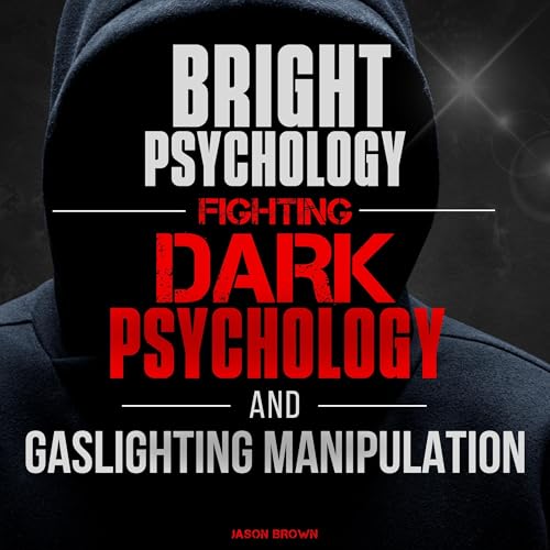 Cover of Bright Psychology, Fighting Dark Psychology and Gaslighting Manipulation