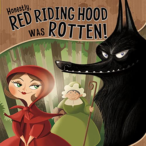 Cover of Honestly, Red Riding Hood Was Rotten!