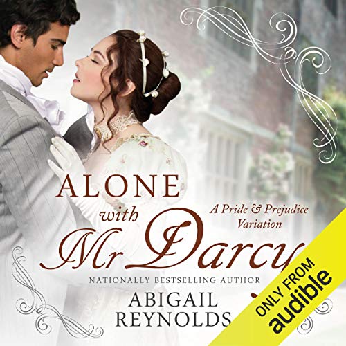 Cover of Alone with Mr. Darcy: A Pride & Prejudice Variation