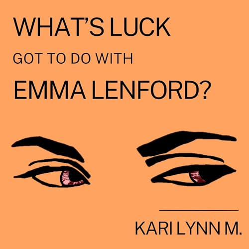 Cover of What's Luck Got to Do with Emma Lenford?