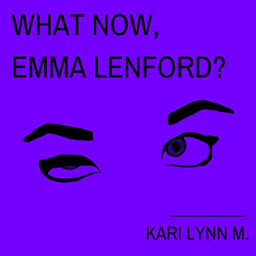 Cover of What Now, Emma Lenford?