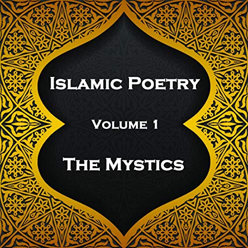 Cover of Islamic Poetry - Volume 1 - The Mystics