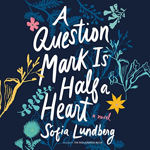Cover of A Question Mark Is Half A Heart