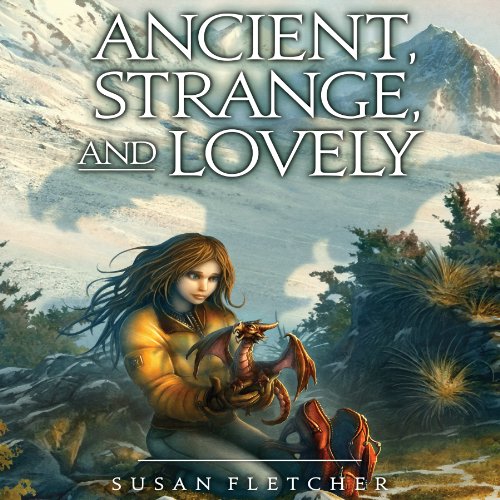 Cover of Ancient, Strange, and Lovely