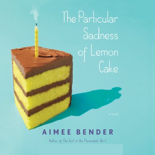 Cover of The Particular Sadness of Lemon Cake