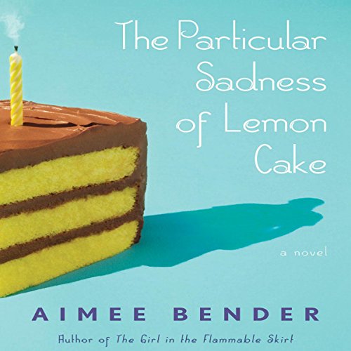 Cover of The Particular Sadness of Lemon Cake