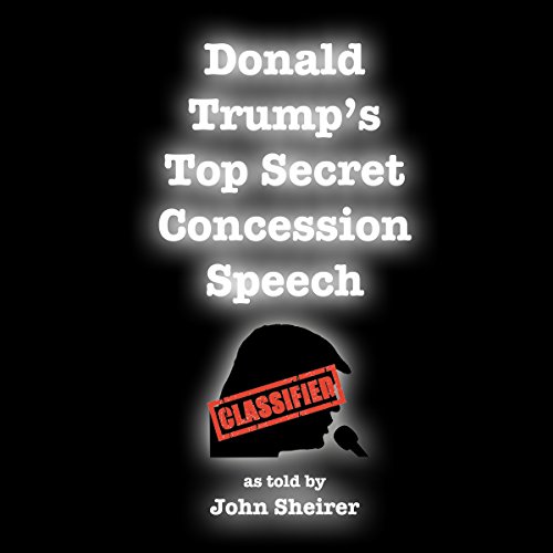 Cover of Donald Trump's Top Secret Concession Speech