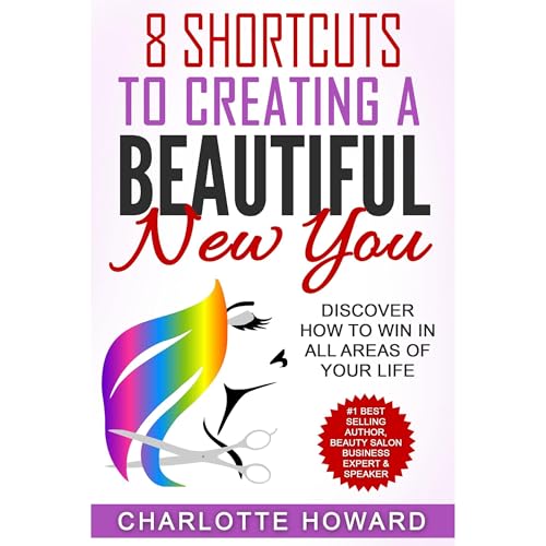 Cover of 8 Shortcuts To Creating a Beautiful New You