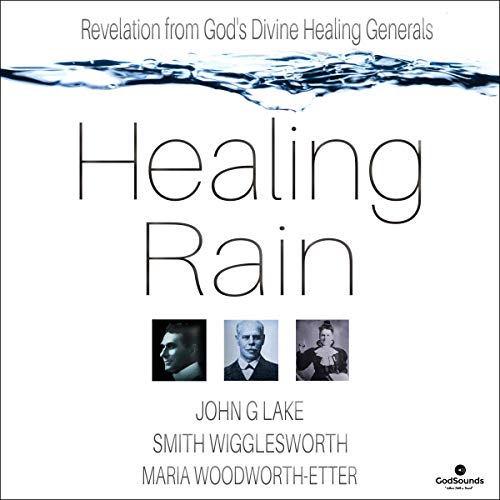 Cover of Healing Rain: Revelation from God's Divine Healing Generals