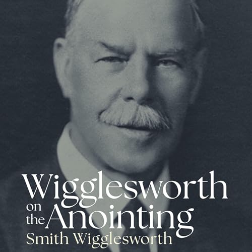 Cover of Wigglesworth on the Anointing