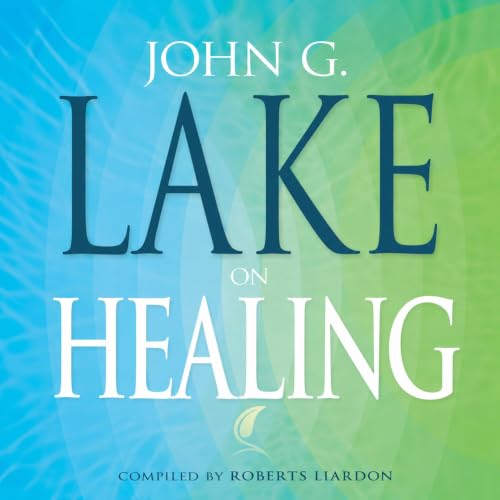 Cover of John G. Lake on Healing