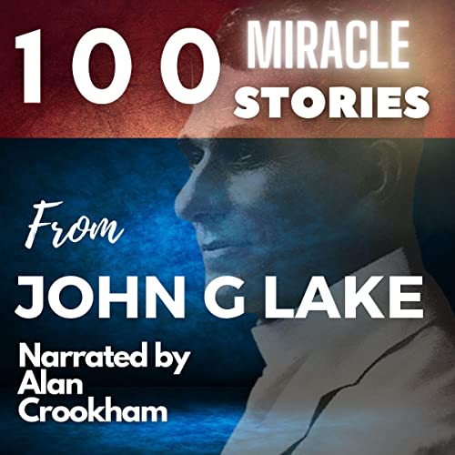 Cover of 100 Miracle Stories from John G. Lake