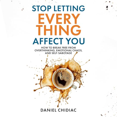 Cover of Stop Letting Everything Affect You