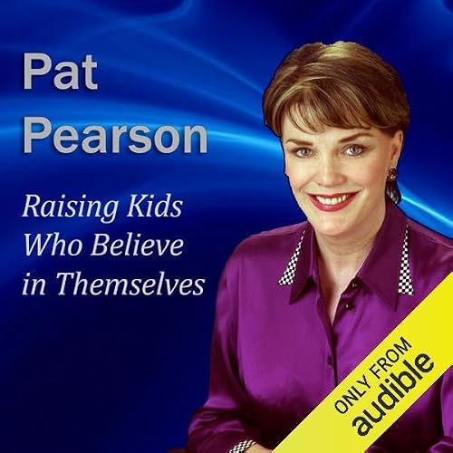 Cover of Raising Kids Who Believe in Themselves