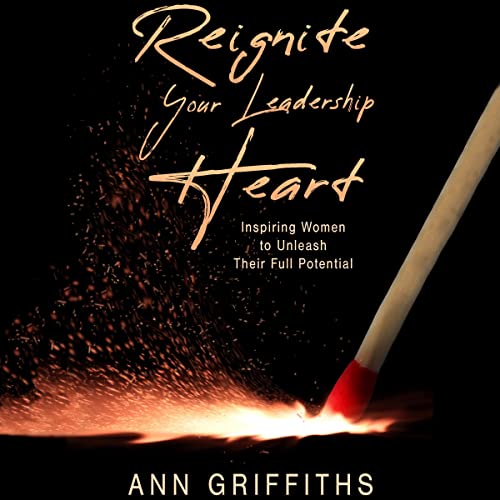 Cover of Reignite Your Leadership Heart