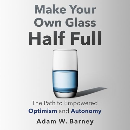 Cover of Make Your Own Glass Half Full