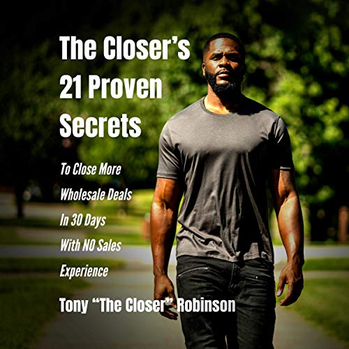 Cover of The Closer's 21 Proven Secrets to Close More Wholesale Deals in 30 Days with No Sales Experience