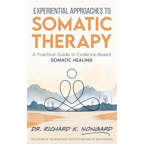 Cover of Experiential Approaches to Somatic Therapy