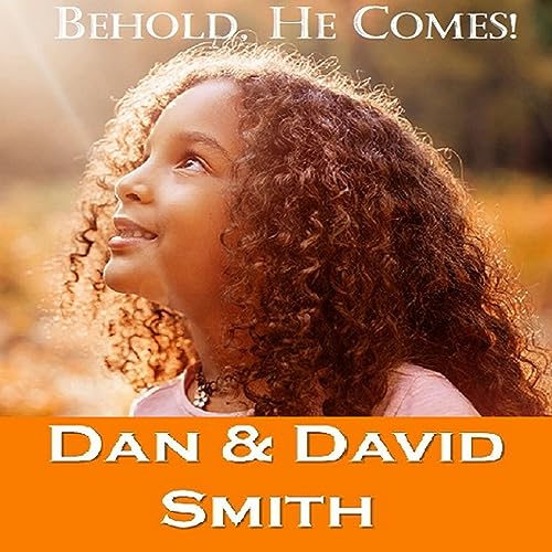 Cover of Behold, He Comes!
