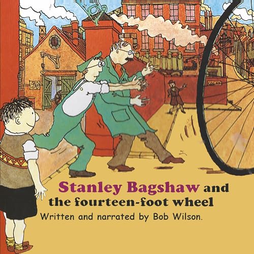 Cover of Stanley Bagshaw and the Fourteen-Foot Wheel