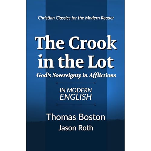 Cover of The Crook in the Lot: God's Sovereignty in Afflictions