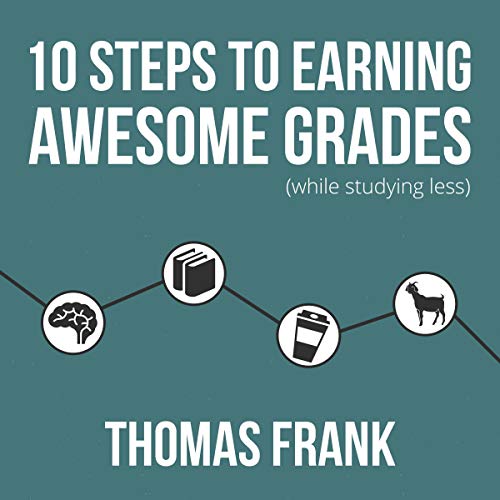 Cover of 10 Steps to Earning Awesome Grades (While Studying Less)