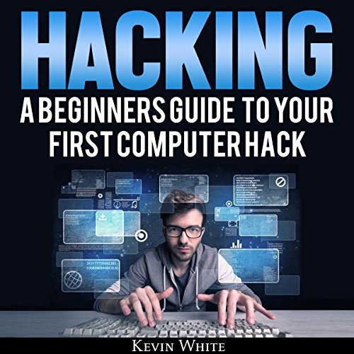 Cover of Hacking: A Beginners Guide to Your First Computer Hack