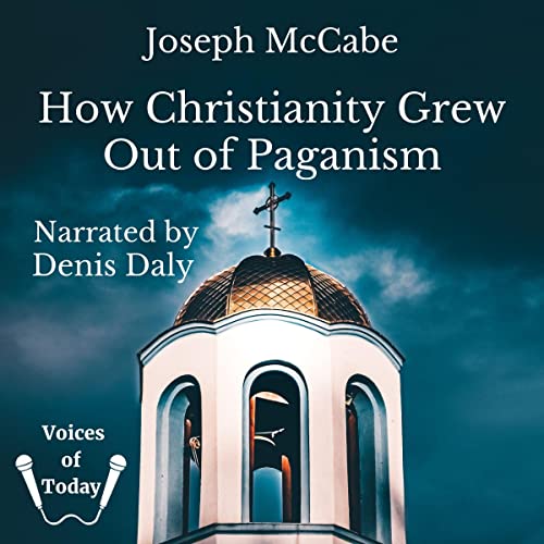 Cover of How Christianity Grew Out of Paganism