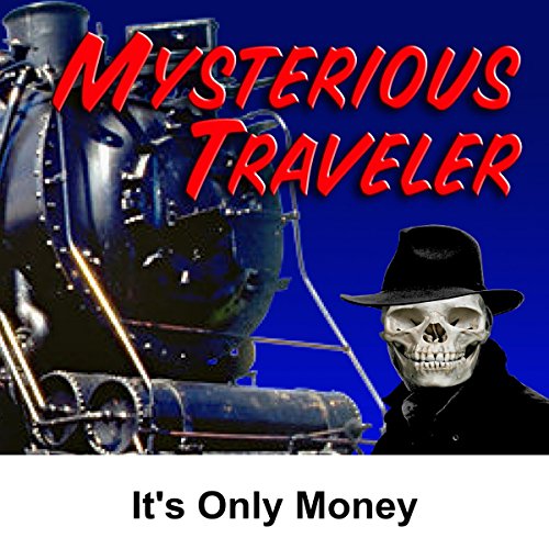 Cover of Mysterious Traveler: It's Only Money