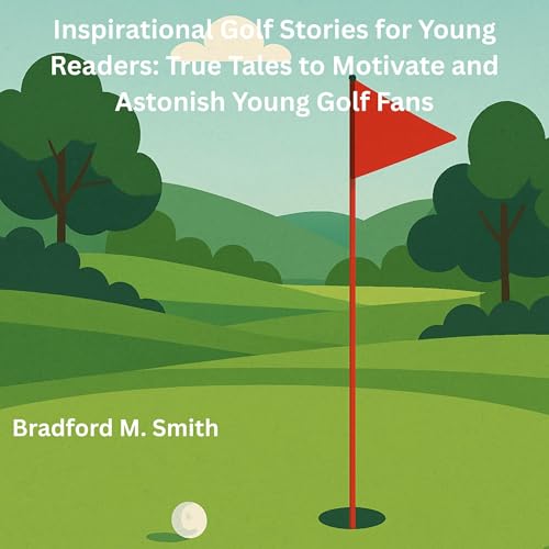 Cover of Inspirational Golf Stories for Young Readers