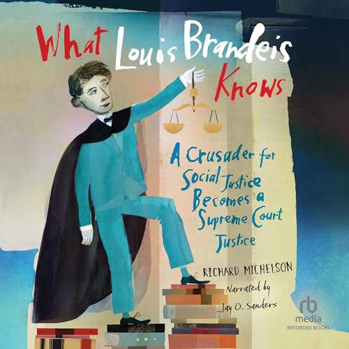 Cover of What Louis Brandeis Knows