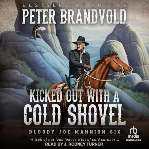 Cover of Kicked Out With A Cold Shovel