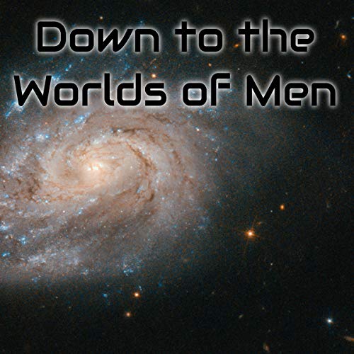 Cover of Down to the Worlds of Men