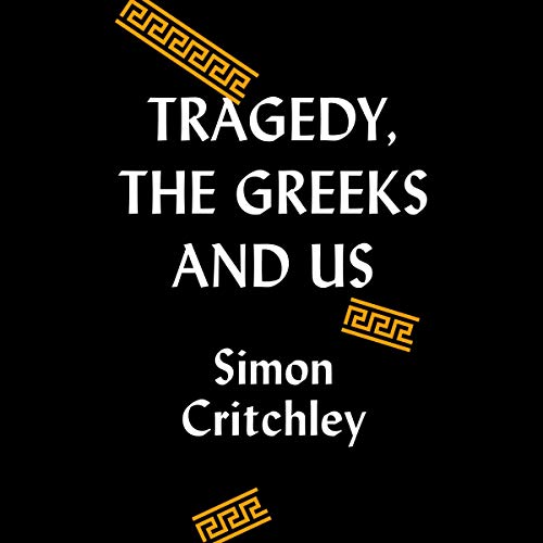 Cover of Tragedy, the Greeks, and Us