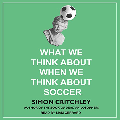 Cover of What We Think About When We Think About Soccer