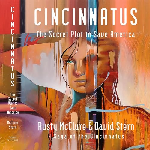 Cover of Cincinnatus - The Secret Plot to Save America