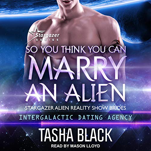 Cover of So You Think You Can Marry an Alien