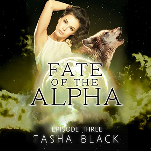 Cover of Fate of the Alpha: Episode 3